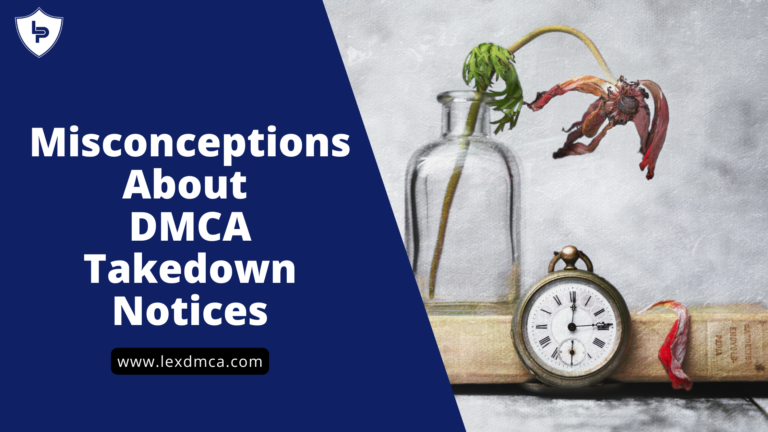 Top 5 Common Misconceptions About DMCA Takedown Notices