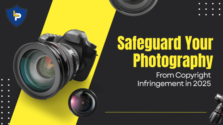 How to Safeguard Your Photography from Copyright Infringement in 2025