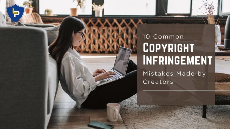 Top 10 Common Copyright Mistakes Made by Online Creators