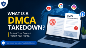 What is a DMCA Takedown?