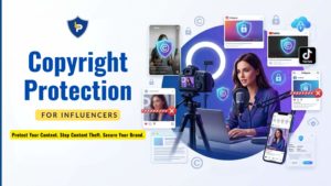 Why Every Influencer Needs Copyright Protection in 2026